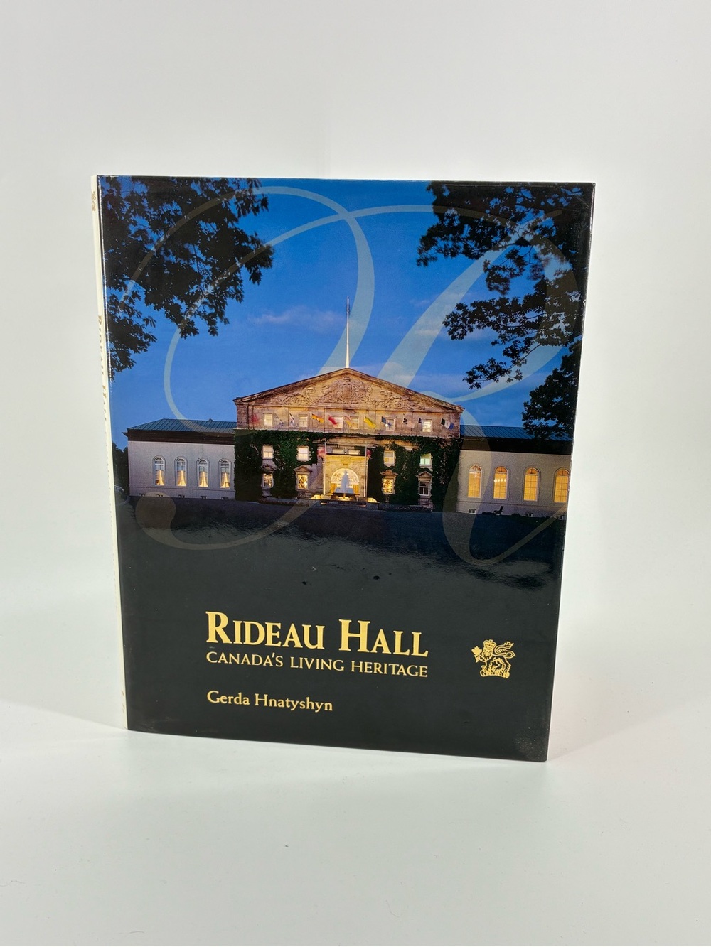 Rideau Hall Canada’s Living Heritage by Getda Hnatyshyn 1994 Hardcover